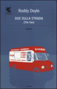 Due sulla strada (The van) - Roddy Doyle - copertina