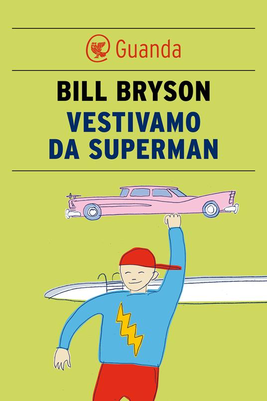 Vestivamo da Superman - Bill Bryson,Stefano Bortolussi - ebook