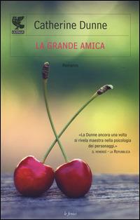 La grande amica - Catherine Dunne - copertina