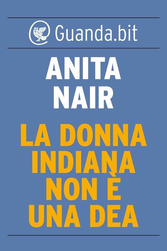 La donna indiana non è una dea - Anita Nair,Francesca Diano - ebook