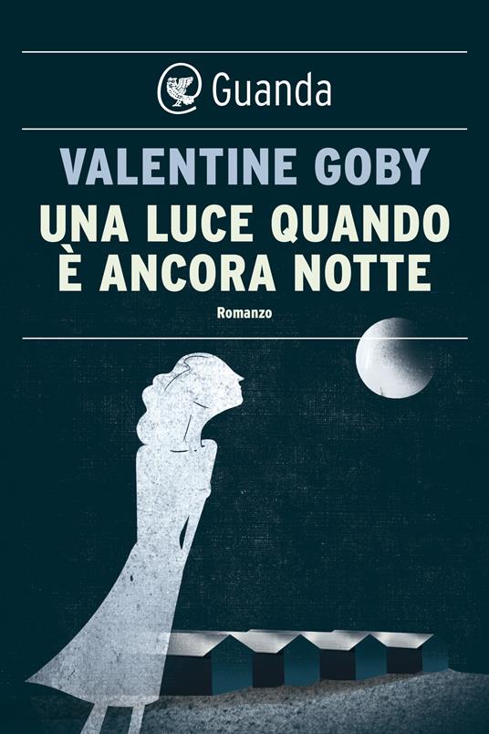 Una luce quando è ancora notte - Valentine Goby,Laura Bosio - ebook