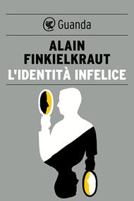 L' identità infelice