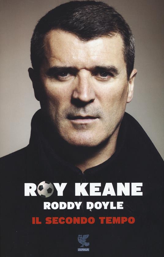 Il secondo tempo - Roy Keane,Roddy Doyle - copertina