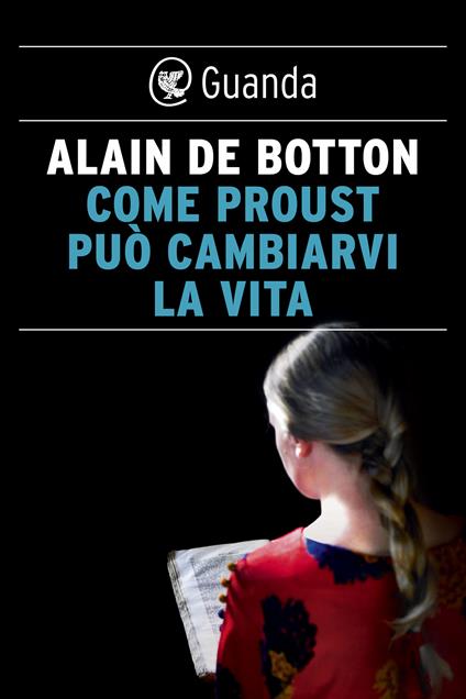 Come Proust può cambiarvi la vita - Alain de Botton,Livia Ferrari - ebook
