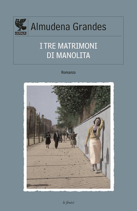 I tre matrimoni di Manolita - Almudena Grandes - copertina