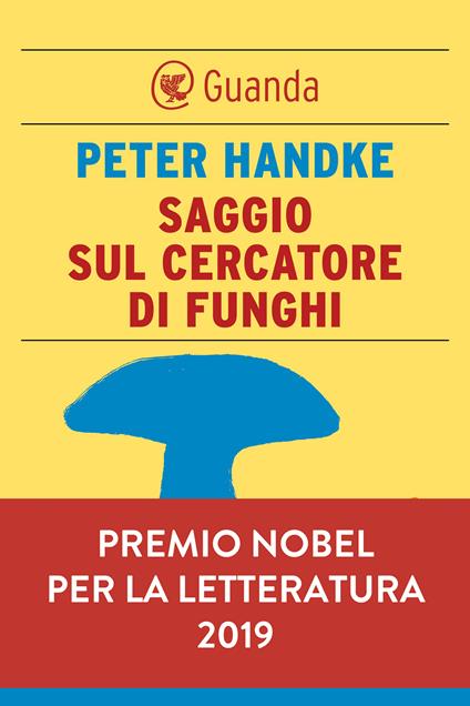 Saggio sul cercatore di funghi - Peter Handke,Alessandra Iadicicco - ebook