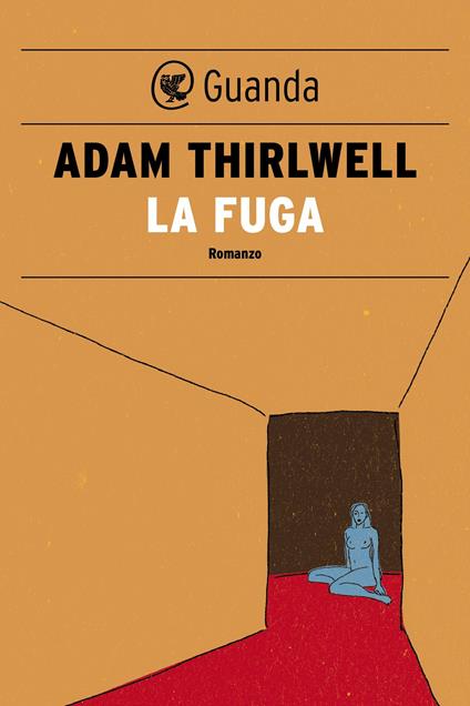La fuga - Adam Thirlwell,Riccardo Cravero - ebook