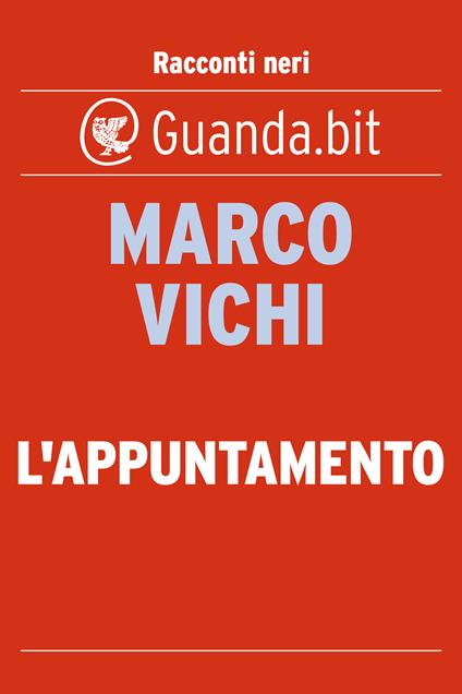 L' appuntamento - Marco Vichi - ebook
