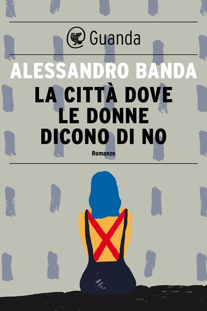 La città dove le donne dicono di no - Alessandro Banda - ebook