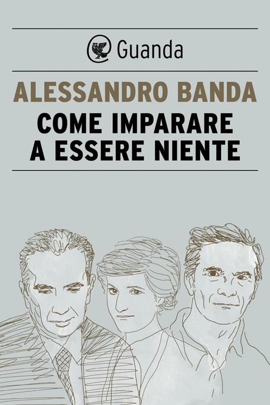 Come imparare a essere niente. Moro, Pasolini, Lady D. - Alessandro Banda - ebook