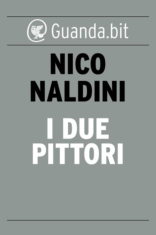 I due pittori - Nico Naldini - ebook