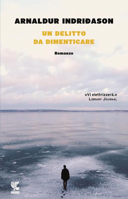 Un delitto da dimenticare. I casi dell'ispettore Erlendur Sveinsson. Vol. 13 - Arnaldur Indriðason - copertina