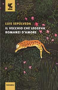 Libro Il vecchio che leggeva romanzi d'amore Luis Sepúlveda