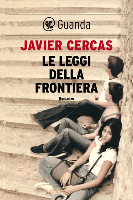 Le leggi della frontiera - Javier Cercas,Marcella Uberti-Bona - ebook