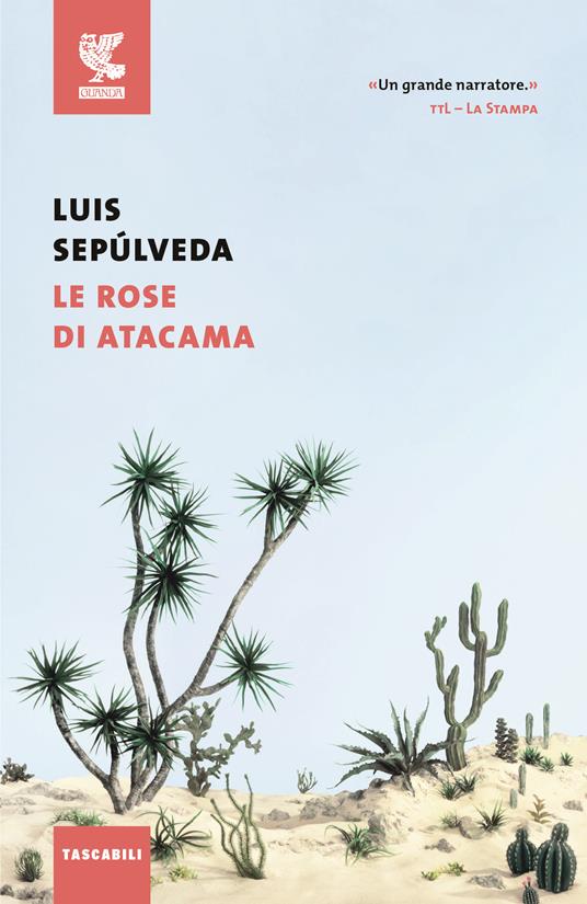 Le rose di Atacama - Luis Sepúlveda - copertina