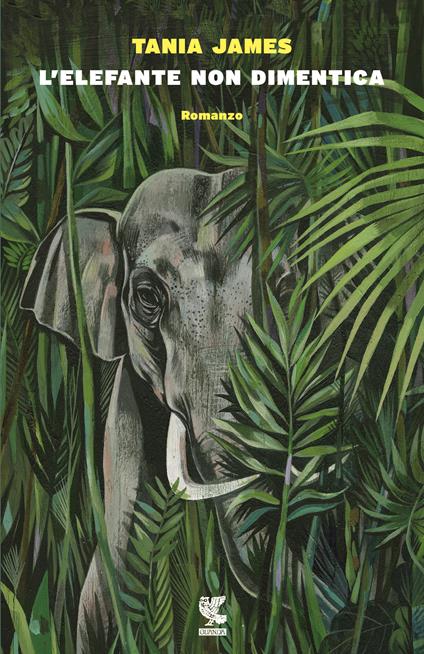 L' elefante non dimentica - Tania James - copertina