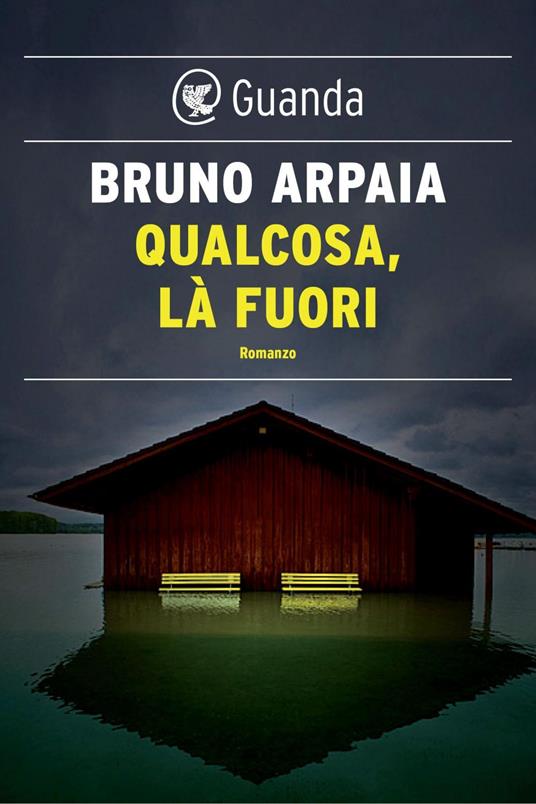 Qualcosa, là fuori - Bruno Arpaia - ebook