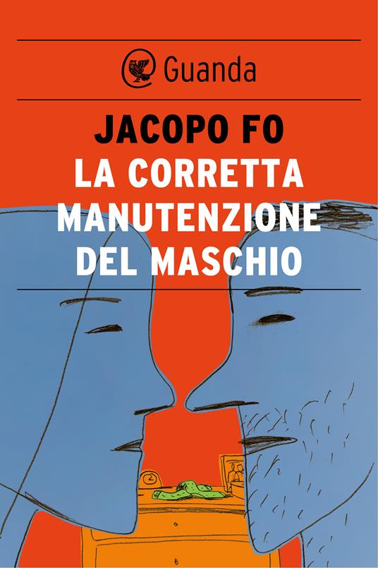 La corretta manutenzione del maschio - Jacopo Fo - ebook