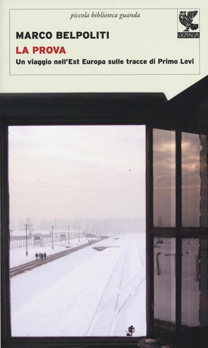 La prova. Un viaggio nell'Est Europa sulle tracce di Primo Levi - Marco Belpoliti - copertina