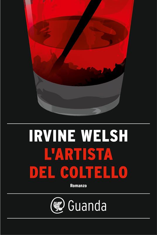 L' artista del coltello - Irvine Welsh,Massimo Bocchiola - ebook