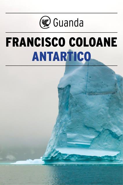 Antartico - Francisco Coloane,Pino Cacucci - ebook