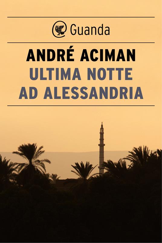 Ultima notte ad Alessandria - André Aciman,Valeria Bastia - ebook