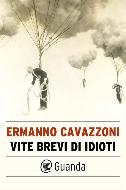 Vite brevi di idioti - Ermanno Cavazzoni - ebook
