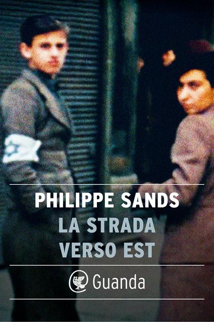 La strada verso est - Philippe Sands - ebook