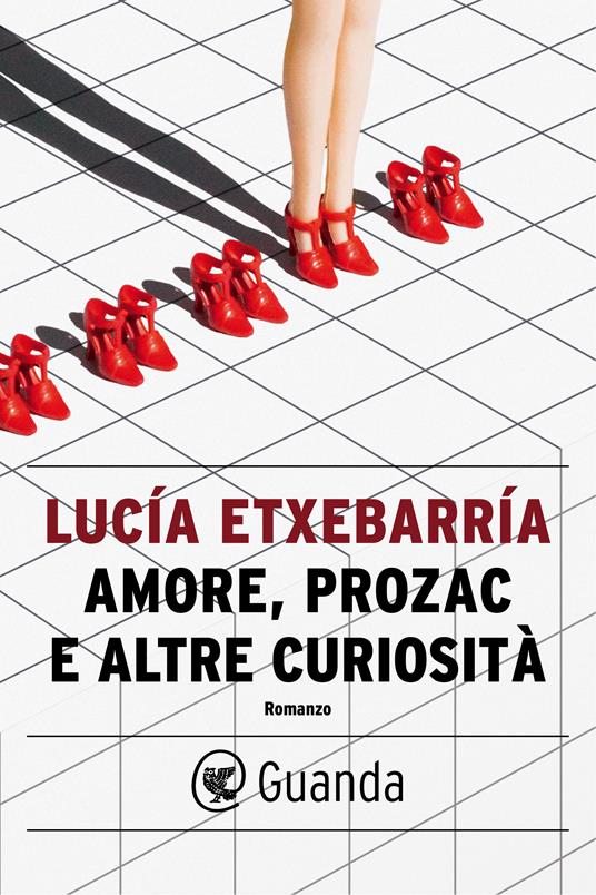 Amore, Prozac e altre curiosità - Lucía Etxebarría,Roberta Bovaia - ebook