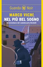 Nel più bel sogno. Una nuova avventura del commissario Bordelli