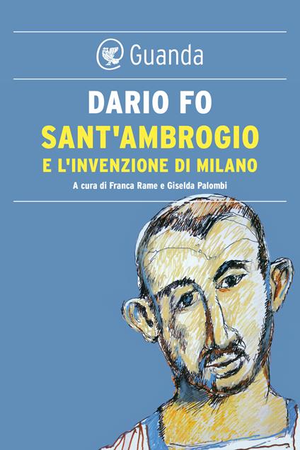 Sant'Ambrogio e l'invenzione di Milano - Dario Fo,Giselda Palombi,Franca Rame - ebook