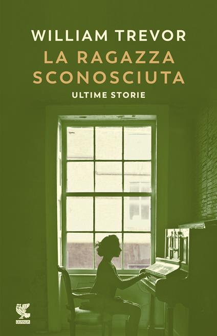 La ragazza sconosciuta. Ultime storie - William Trevor - copertina