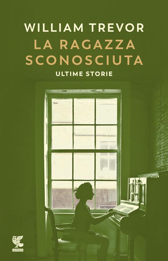 La ragazza sconosciuta. Ultime storie - William Trevor - copertina