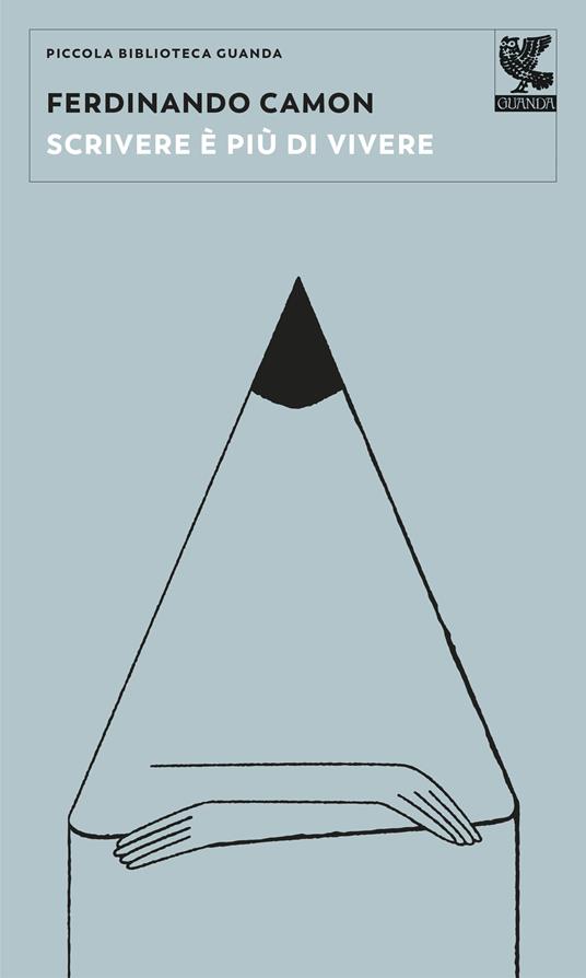 Scrivere è più di vivere - Ferdinando Camon - copertina