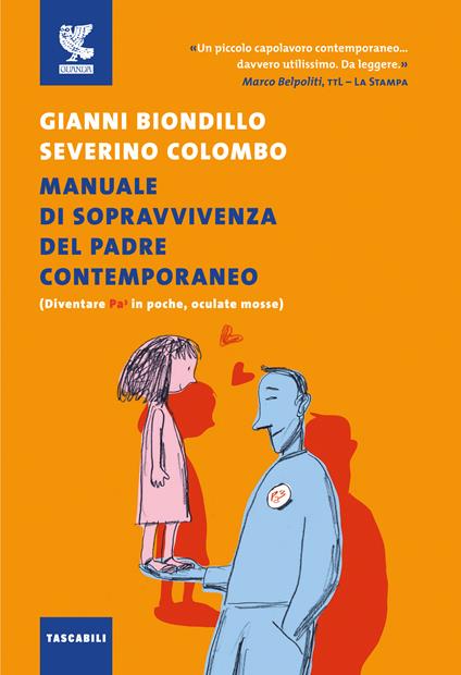 Manuale di sopravvivenza del padre contemporaneo. (Diventare Pa3 in poche, oculate mosse) - Gianni Biondillo,Severino Colombo - copertina