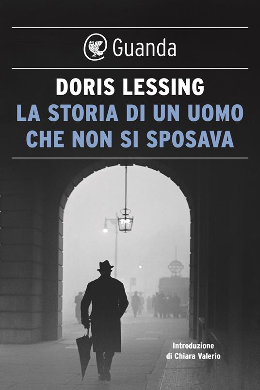 La storia di un uomo che non si sposava e altri racconti - Doris Lessing,Riccardo Mainardi - ebook