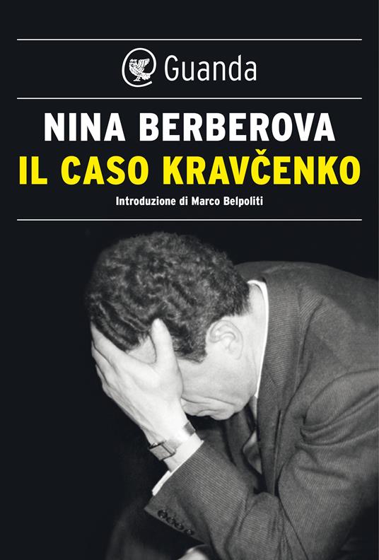 Il caso Kravcenko - Nina Berberova,Francesco Bruno - ebook