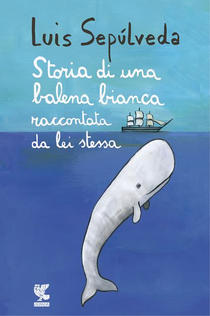 Storia di una balena bianca raccontata da lei stessa - Luis Sepúlveda,Simona Mulazzani,Ilide Carmignani - ebook