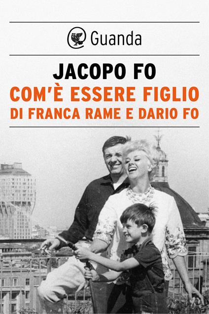 Com'è essere figlio di Franca Rame e Dario Fo - Jacopo Fo - ebook