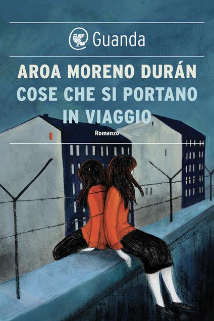 Cose che si portano in viaggio - Aroa Moreno Durán,Roberta Bovaia - ebook