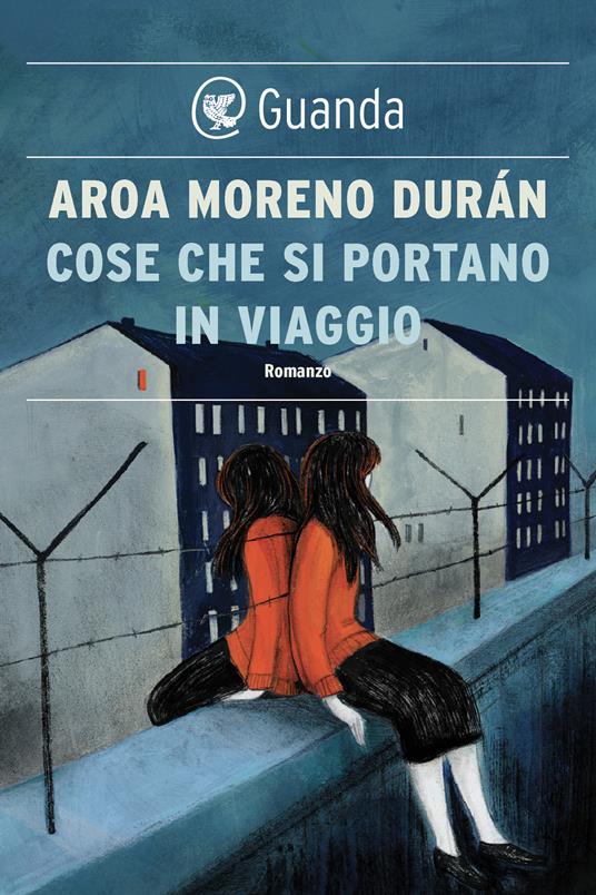 Cose che si portano in viaggio - Aroa Moreno Durán,Roberta Bovaia - ebook