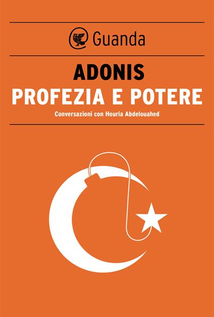 Profezia e potere. Conversazioni con Houria Abdelouahed - Houria Abdelouahed,Adonis,Sergio Levi - ebook