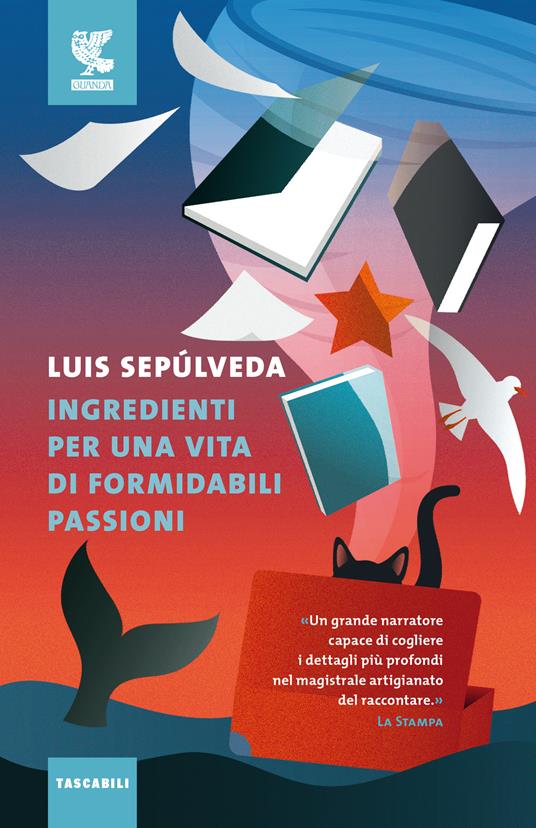 Ingredienti per una vita di formidabili passioni - Luis Sepúlveda - copertina