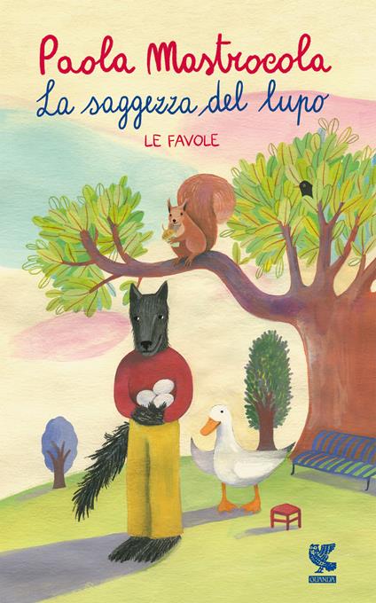 La saggezza del lupo. Le favole - Paola Mastrocola - ebook