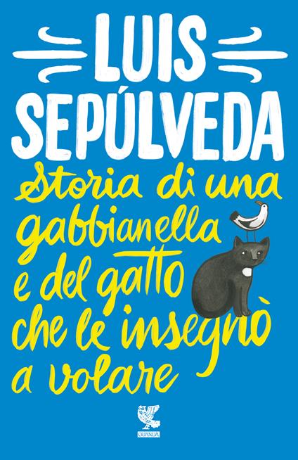 Storia di una gabbianella e del gatto che le insegnò a volare - Luis Sepúlveda - copertina