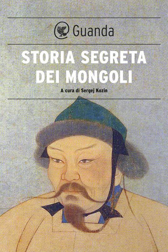Storia segreta dei mongoli - Sergei Kozin,M. Olsùfieva - ebook