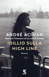 Libro Idillio sulla High Line André Aciman