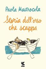 Se tu fossi vero. Storia dell'orso che scappa