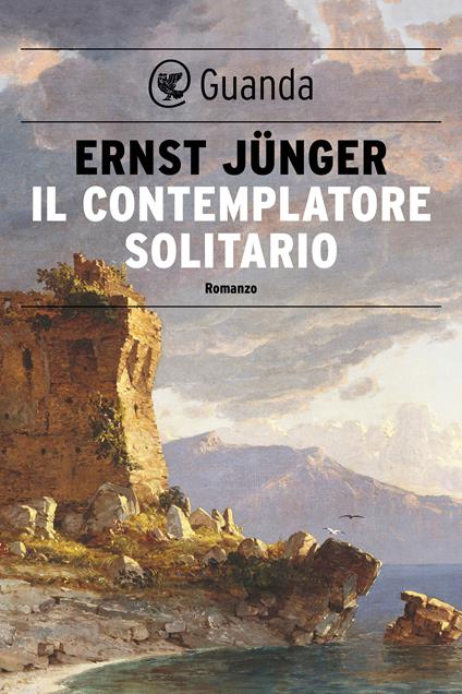 Il contemplatore solitario - Ernst Jünger,Henri Plard,Quirino Principe - ebook