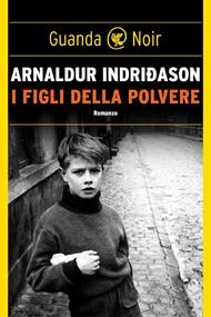 I figli della polvere. I casi dell'ispettore Erlendur Sveinsson